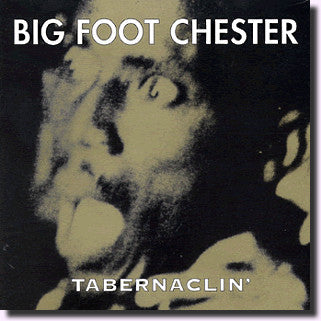 Big Foot Chester - Tabernaclin'
