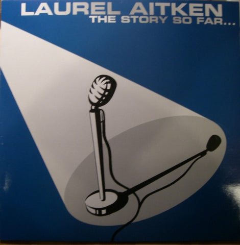 Laurel Aitken - The Story So Far...