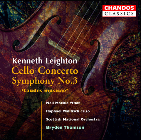 Kenneth Leighton - Neil Mackie, Raphael Wallfisch, Scottish National Orchestra, Bryden Thomson - Cello Concerto / Symphony No.3 'Laudes Musicae'