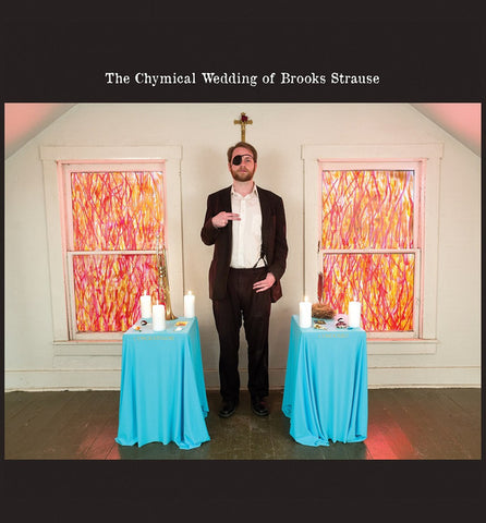 Brooks Strause - The Chymical Wedding of Brooks Strause