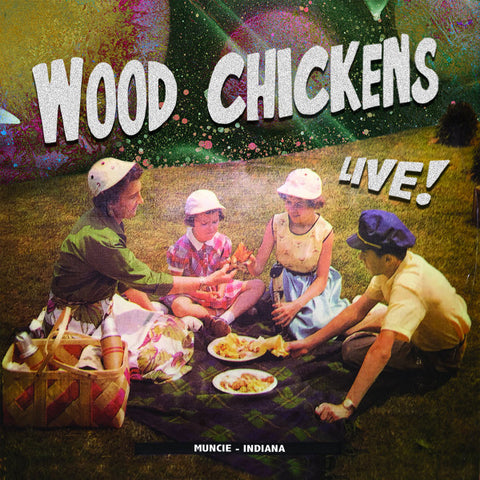 Wood Chickens - Live! Muncie - Indiana