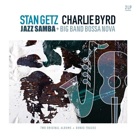 Stan Getz, Charlie Byrd - Jazz Samba + Big Band Bossa Nova