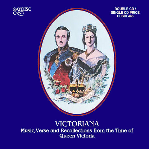 Various - Victoriana: Music, Verse, And Recollections From The Time Of Queen Victoria