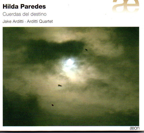 Hilda Paredes, Jake Arditti, Arditti Quartet - Cuerdas Del Destino