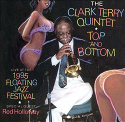 Clark Terry Quintet With Special Guest Red Holloway - Top And Bottom - Live At The 1995 Floating Jazz Festival
