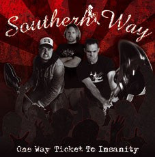 The Southern Way - One Way Ticket To Insanity