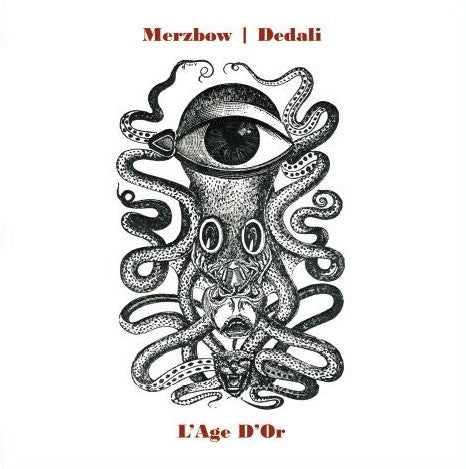 Merzbow | Dedali - L'Age D'Or
