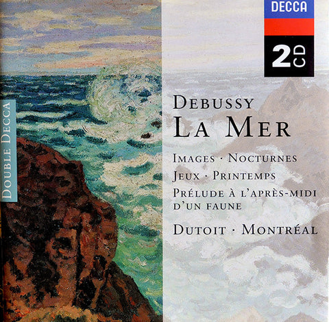 Debussy - Dutoit, Montréal - La Mer / Images / Nocturnes /Jeux / Printemps / Prélude À L'Après-Midi D'Un Faune