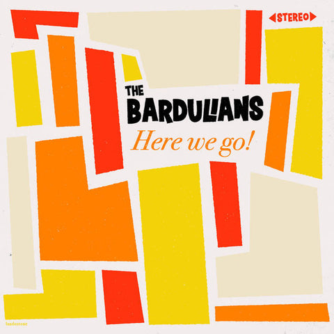 The Bardulians - Here We Go!