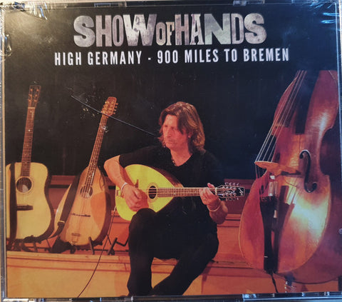 Show Of Hands - High Germany - 900 Miles To Bremen