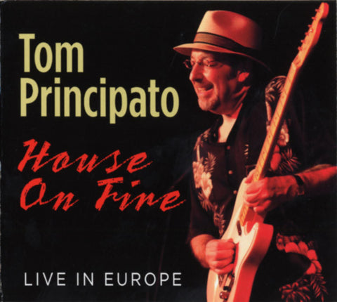 Tom Principato - House On Fire Live In Europe