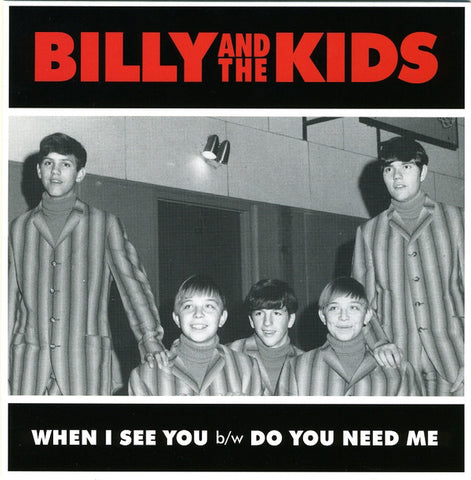 Billy And The Kids - When I See You b/w Do You Need Me