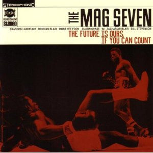 The Mag Seven - The Future Is Ours, If You Can Count