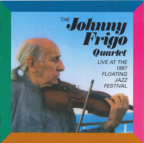 The Johnny Frigo Quartet - Live At The 1997 Floating Jazz Festival