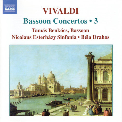 Vivaldi, Tamás Benkócs, Nicolaus Esterházy Sinfonia, Béla Drahos - Complete Bassoon Concertos • 3