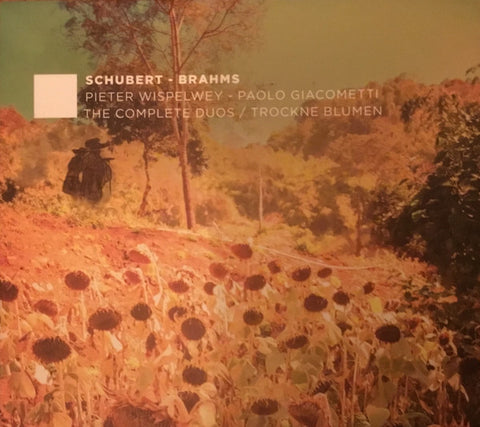 Pieter Wispelwey, Paolo Giacometti - Schubert - Brahms: The Complete Duos / Trockne Blumen