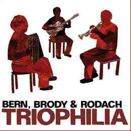 Bern, Brody & Rodach, - Triophilia