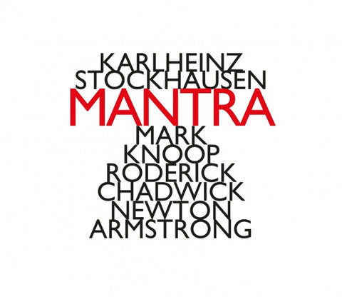 Karlheinz Stockhausen - Mark Knoop, Roderick Chadwick, Newton Armstrong - Mantra