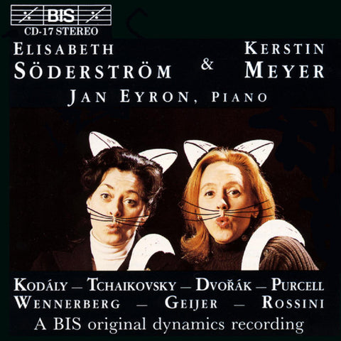 Elisabeth Söderström & Kerstin Meyer, Jan Eyron - Kodály - Tchaikovsky - Dvořák - Purcell - Wennerburg - Geijer - Rossini