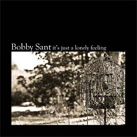 Bobby Sant - It's Just A Lonely Feeling