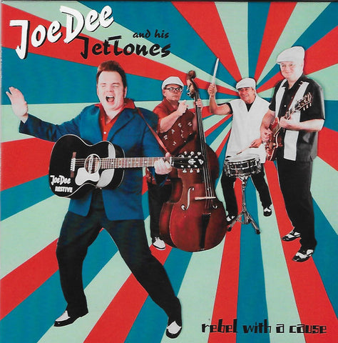 Joe Dee And His JetTones - Rebel With A Cause