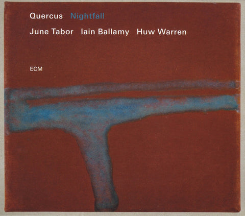 Quercus : June Tabor / Iain Ballamy / Huw Warren, - Nightfall