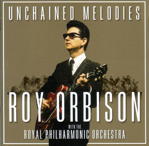 Roy Orbison With The Royal Philharmonic Orchestra - Unchained Melodies