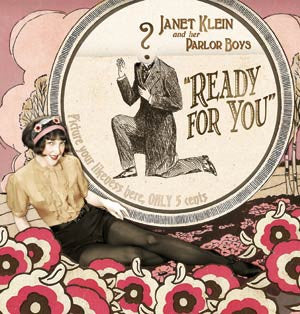 Janet Klein And Her Parlor Boys - Ready For You