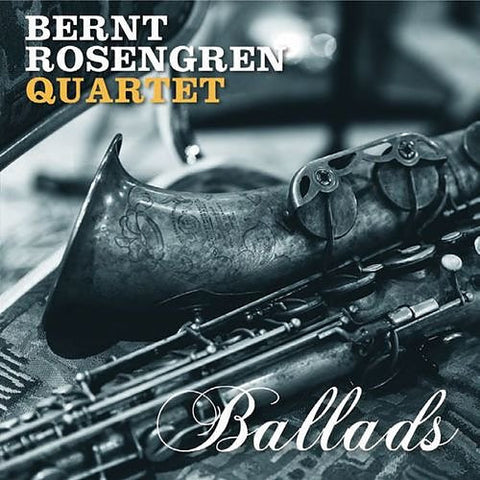Bernt Rosengren Quartet - Ballads