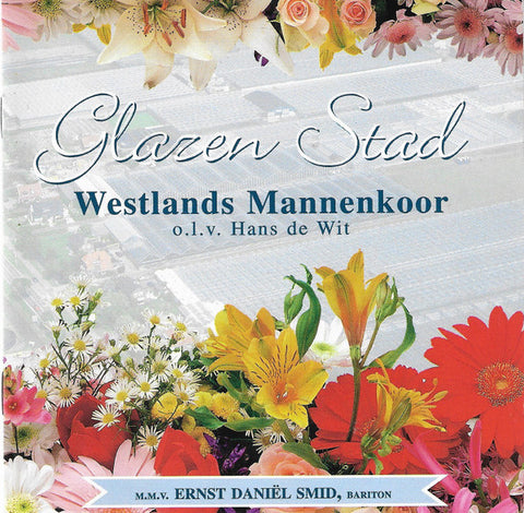 Westlands Mannenkoor o.l.v. Hans de Wit - Glazen Stad