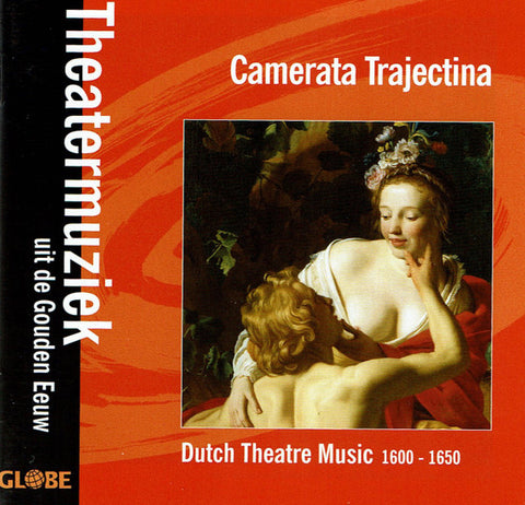 Camerata Trajectina - Dutch Theatre Music 1600-1650