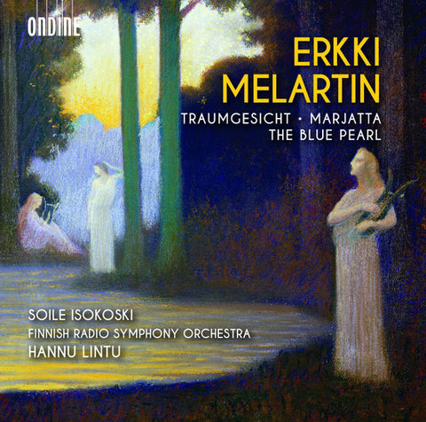 Erkki Melartin, Hannu Lintu, Radion Sinfoniaorkesteri, Soile Isokoski - Traumgesicht / Marjatta / Music From The Ballet The Blue Pearl