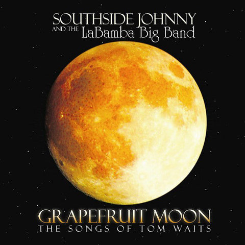 Southside Johnny And The LaBamba Big Band - Grapefruit Moon (The Songs Of Tom Waits)