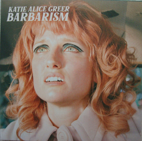 Katie Alice Greer - Barbarism