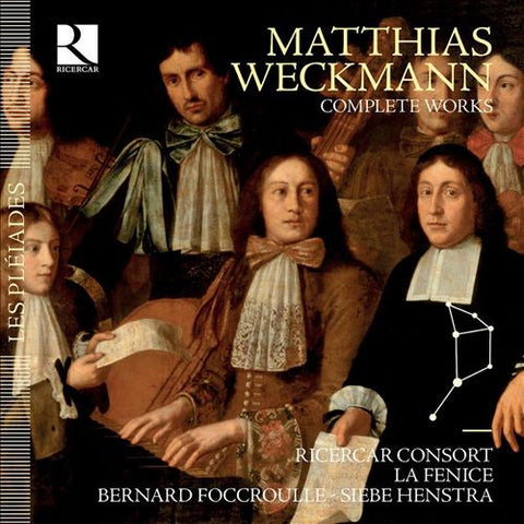 Matthias Weckmann, Ricercar Consort, La Fenice, Bernard Foccroulle, Siebe Henstra - Complete Works