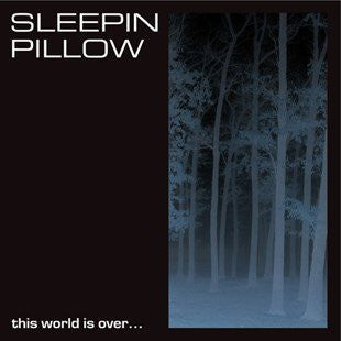 Sleepin Pillow - This World Is Over...