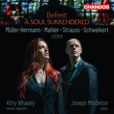 Johanna Müller-Hermann, Gustav Mahler, Richard Strauss, Margarete Schweikert, Kitty Whately, Joseph Middleton - Befreit: A Soul Surrendered, Lieder
