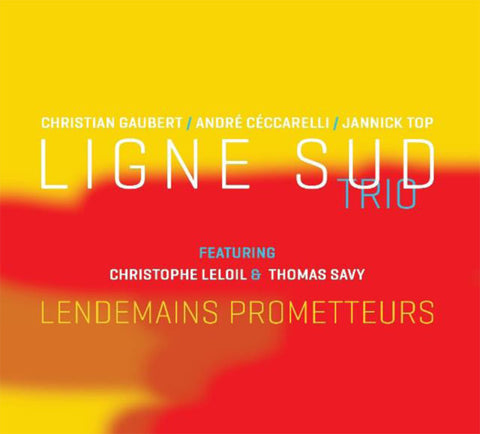 Christian Gaubert / André Céccarelli / Jannick Top, Ligne Sud Trio - Lendemains Prometteurs