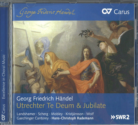 Georg Friedrich Händel / Landshamer, Scherg, Mobley, Kristjánsson, Wolf, Gaechinger Cantorey, Hans-Christoph Rademann - Utrechter Te Deum & Jubilate