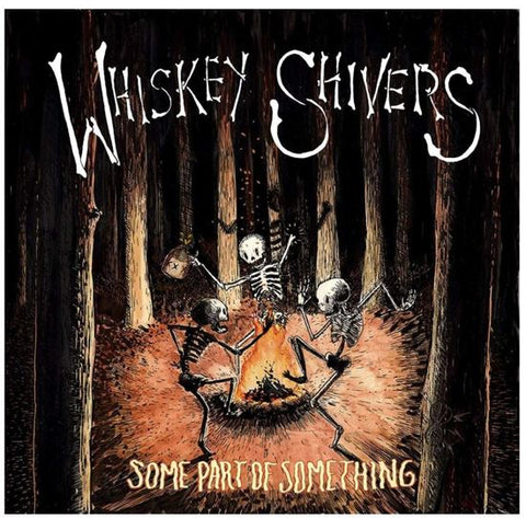 Whiskey Shivers - Some Part Of Something