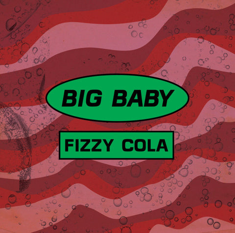 Big Baby - Fizzy Cola