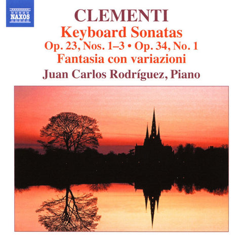 Clementi, Juan Carlos Rodríguez - Keyboard Sonatas Op. 23, Nos. 1-3; Op. 34, No. 1