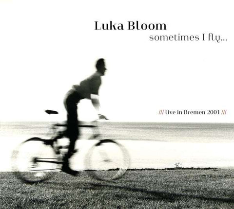Luka Bloom - Sometimes I Fly... Live In Bremen 2001