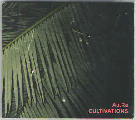 Au.Ra - Cultivations