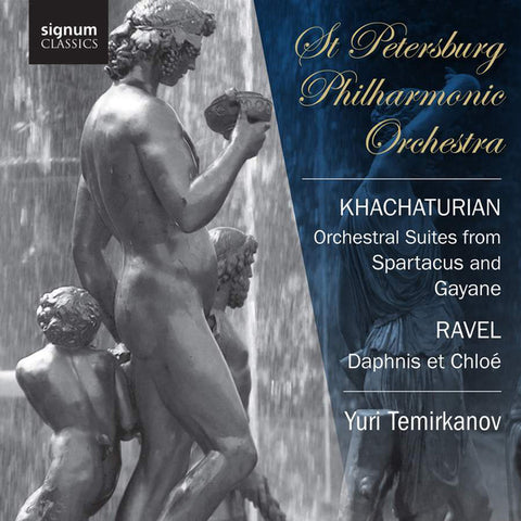 Khatchaturian, Ravel, Yuri Temirkanov, St. Petersburg Philharmonic - Khachaturian: Orchestral Suites From Spartacus & Gayaneh
