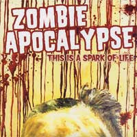Zombie Apocalypse - This Is A Spark Of Life