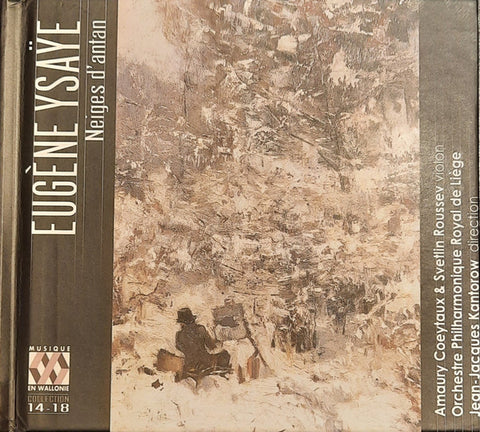 Eugène Ysaÿe, Amaury Coeytaux, Svetlin Roussev, Orchestre Philharmonique Royal De Liège, Jean-Jacques Kantorow - Neiges D'Antan