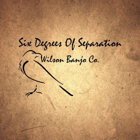 Wilson Banjo Co. - Six Degrees Of Separation