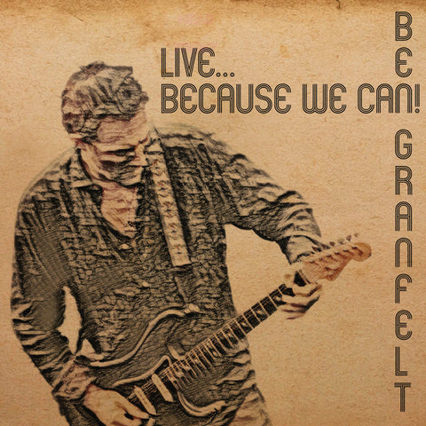 Ben Granfelt - Live - Because We Can!