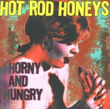 Hot Rod Honeys - Horny And Hungry
